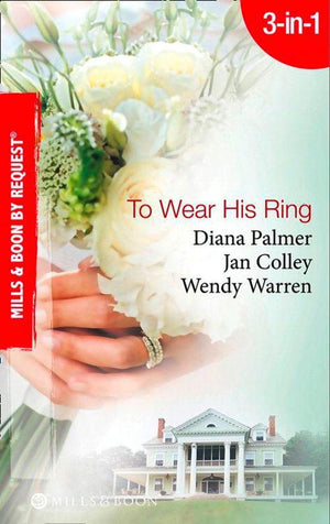 To Wear His Ring: Circle of Gold / Trophy Wives / Dakota Bride (Mills &amp; Boon By Request): First edition