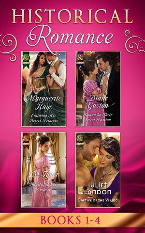 Historical Romance: April Books 1 - 4: Claiming His Desert Princess / Bound by Their Secret Passion / The Wallflower Duchess / Captive of the Viking