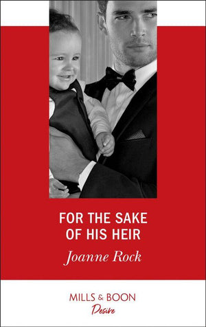 Billionaires and Babies - For The Sake Of His Heir (Mills &amp; Boon Desire) (Billionaires and Babies, Book 92)