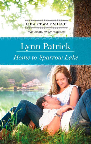 Home to Sparrow Lake (Mills &amp; Boon Heartwarming): First edition