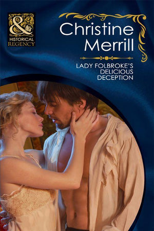 Ladies in Disgrace - Lady Folbroke&#39;s Delicious Deception (Mills &amp; Boon Historical) (Ladies in Disgrace, Book 1): First edition