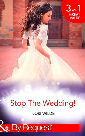 Stop The Wedding!: Night Driving / Smooth Sailing / Crash Landing (Mills &amp; Boon By Request)
