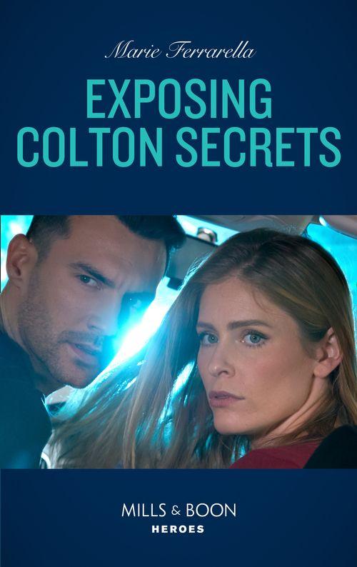 The Coltons of Kansas - Exposing Colton Secrets (Mills &amp; Boon Heroes) (The Coltons of Kansas, Book 1)