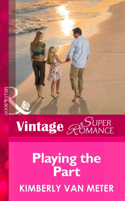 Family in Paradise - Playing the Part (Mills &amp; Boon Vintage Superromance) (Family in Paradise, Book 2): First edition