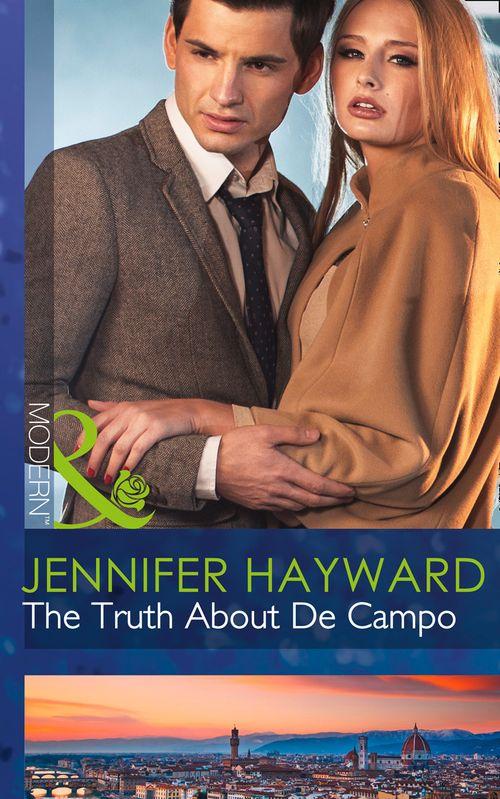 The Truth About De Campo (Mills &amp; Boon Modern): First edition