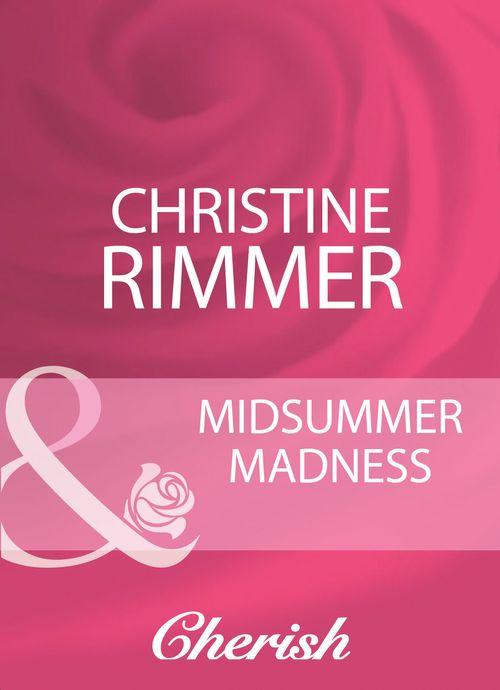 Midsummer Madness (Mills &amp; Boon Cherish): First edition