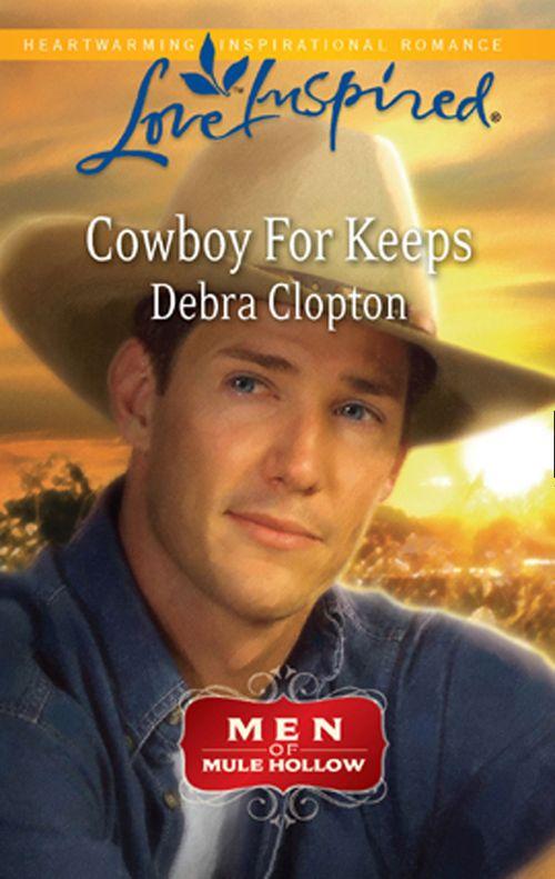 Cowboy For Keeps (Mills & Boon Love Inspired) (Men of Mule Hollow, Book 2): First edition (9781472022073)
