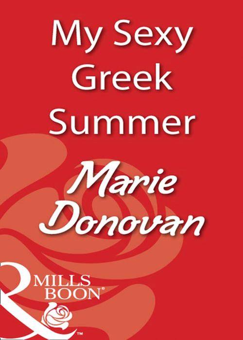 My Sexy Greek Summer (Mills &amp; Boon Blaze): First edition