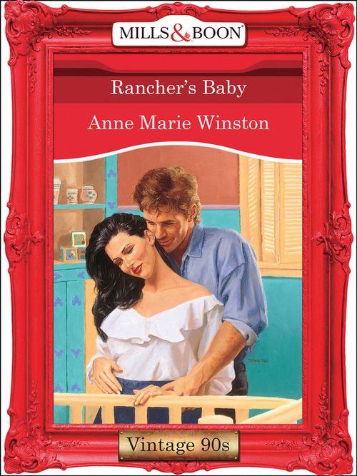 Rancher&#39;s Baby (Mills &amp; Boon Vintage Desire): First edition