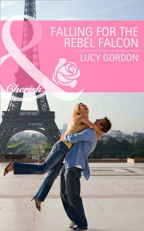 The Falcon Dynasty - Falling for the Rebel Falcon (Mills &amp; Boon Cherish) (The Falcon Dynasty, Book 4): First edition
