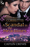 A Scandal in the Headlines (Sicily's Corretti Dynasty, Book 7): First edition (9781472015662)