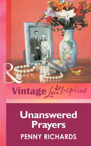 Unanswered Prayers (Mills &amp; Boon Vintage Love Inspired): First edition
