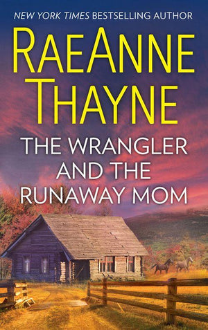 The Wrangler And The Runaway Mom (9781474046039)