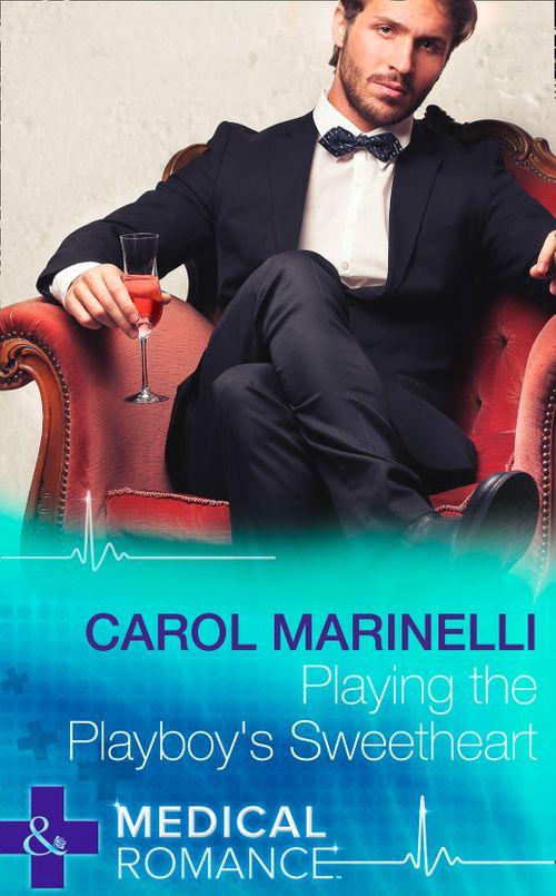 London&#39;s Most Desirable Docs - Playing the Playboy&#39;s Sweetheart (Mills &amp; Boon Medical) (London&#39;s Most Desirable Docs, Book 1): First edition
