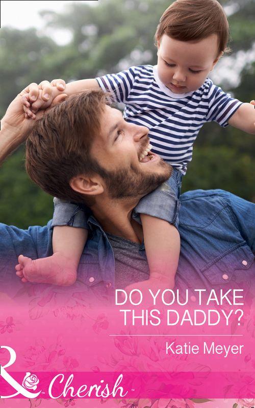 Paradise Animal Clinic - Do You Take This Daddy? (Mills &amp; Boon Cherish) (Paradise Animal Clinic, Book 3)