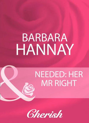 Needed: Her Mr Right (Mills & Boon Cherish): First edition (9781408959985)