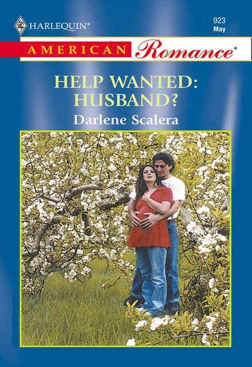 Help Wanted: Husband? (Mills &amp; Boon American Romance): First edition