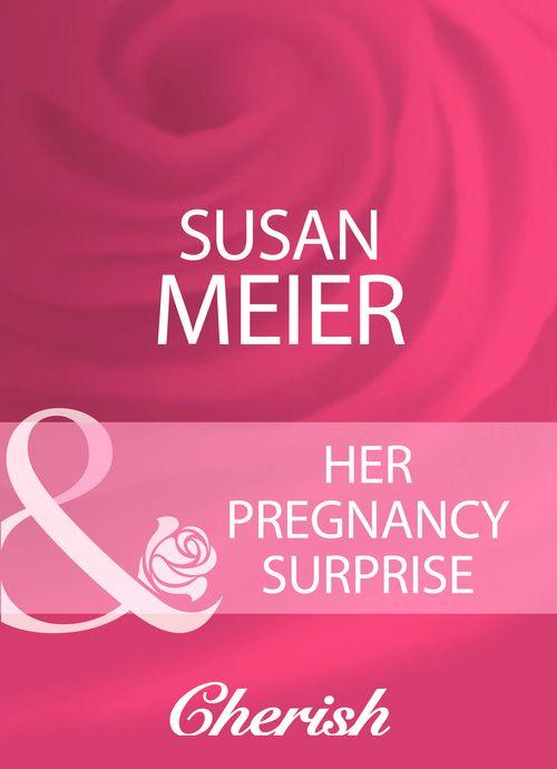 Her Pregnancy Surprise (Mills &amp; Boon Cherish): First edition