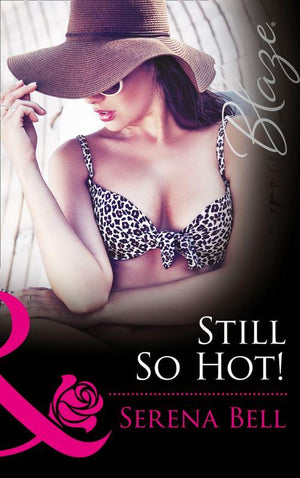 Still So Hot! (Mills &amp; Boon Blaze): First edition