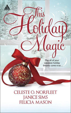 This Holiday Magic: A Gift from the Heart / Mine by Christmas / A Family for Christmas: First edition