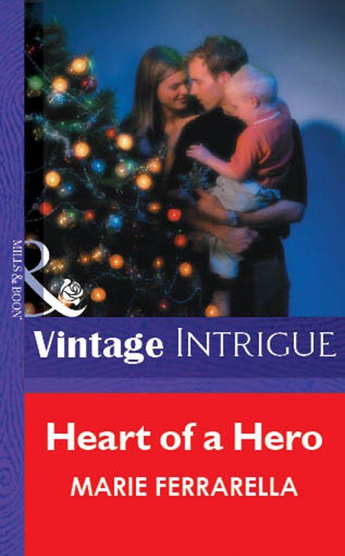 Heart Of A Hero (Mills &amp; Boon Vintage Intrigue): First edition
