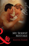 My Sexiest Mistake (Mills & Boon Blaze): First edition (9781472029027)