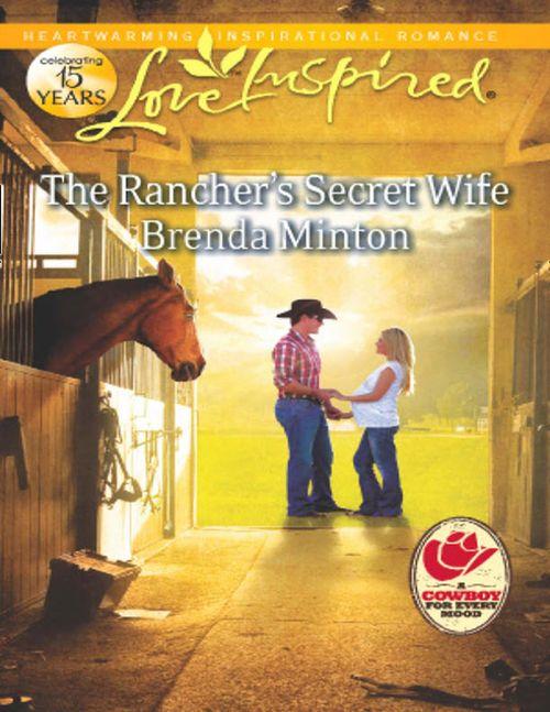 Cooper Creek - The Rancher&#39;s Secret Wife (Mills &amp; Boon Love Inspired) (Cooper Creek, Book 4): First edition