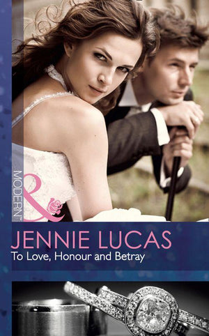 To Love, Honour and Betray (Mills &amp; Boon Modern): First edition