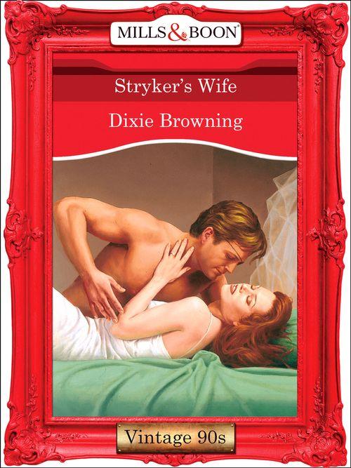 Stryker&#39;s Wife (Mills &amp; Boon Vintage Desire): First edition