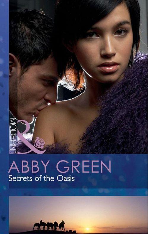 Secrets Of The Oasis (Mills &amp; Boon Modern): First edition