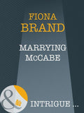 Marrying Mccabe (Mills & Boon Intrigue): First edition (9781408946435)