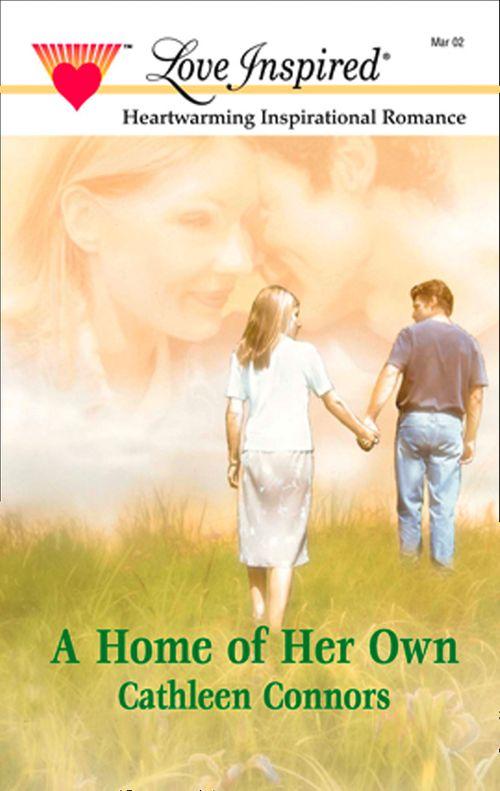 A Home Of Her Own (Mills &amp; Boon Love Inspired): First edition