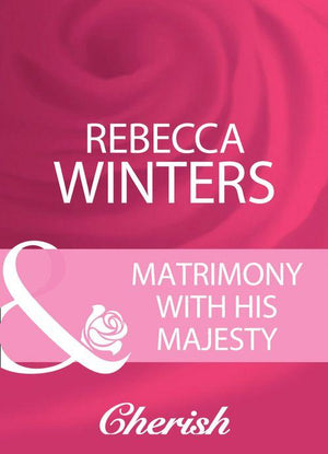 By Royal Appointment - Matrimony With His Majesty (Mills &amp; Boon Cherish) (By Royal Appointment, Book 4): First edition