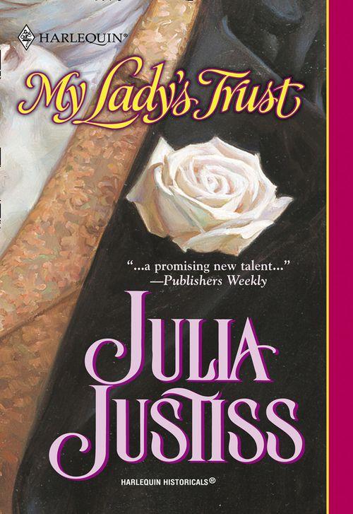 My Lady&#39;s Trust (Mills &amp; Boon Historical): First edition