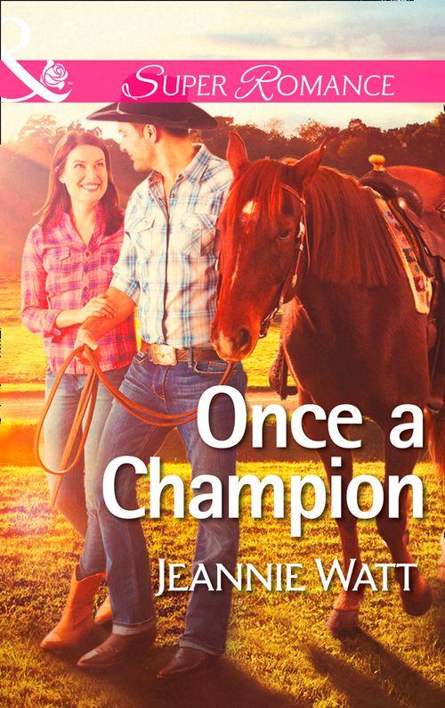 The Montana Way - Once a Champion (Mills &amp; Boon Superromance) (The Montana Way, Book 1): First edition