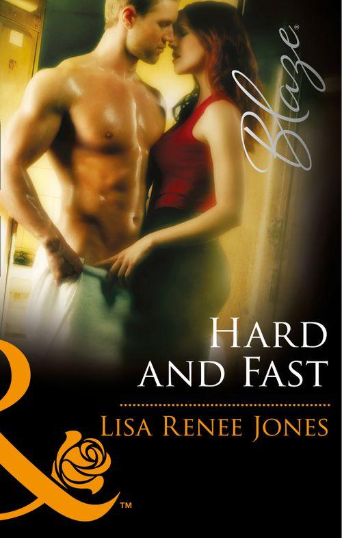 Hard and Fast (Mills &amp; Boon Blaze): First edition