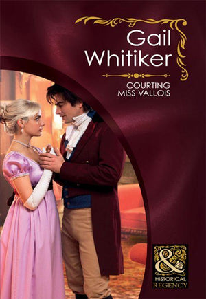 Courting Miss Vallois (Mills &amp; Boon Historical): First edition
