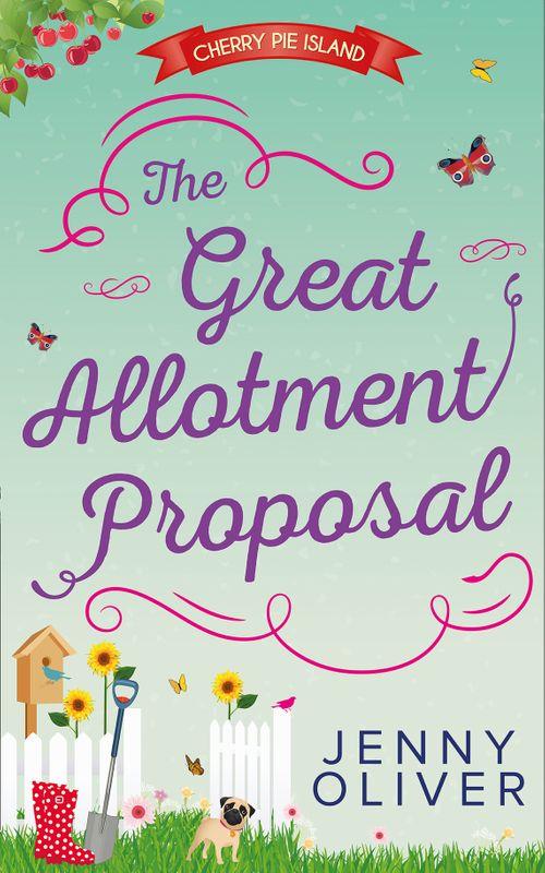 Cherry Pie Island - The Great Allotment Proposal (Cherry Pie Island, Book 3): First edition