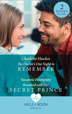 The Doctor&#39;s One Night To Remember / Reunited With Her Secret Prince: The Doctor&#39;s One Night to Remember / Reunited with Her Secret Prince (Mills &amp; Boon Medical)