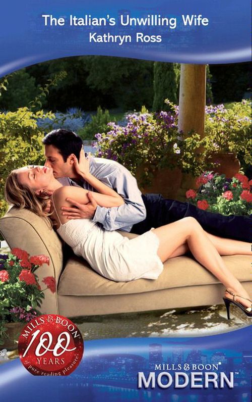 The Italian&#39;s Unwilling Wife (Mills &amp; Boon Modern): First edition