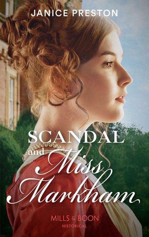 The Beauchamp Betrothals - Scandal And Miss Markham (Mills &amp; Boon Historical) (The Beauchamp Betrothals, Book 2)