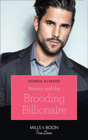 South Shore Billionaires - Beauty And The Brooding Billionaire (Mills &amp; Boon True Love) (South Shore Billionaires, Book 2)