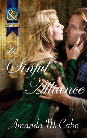 A Sinful Alliance (Mills &amp; Boon Superhistorical): First edition