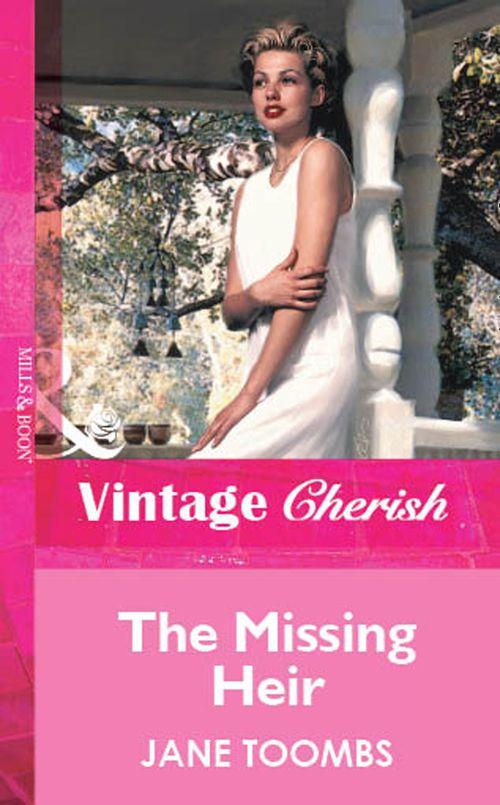 The Missing Heir (Mills &amp; Boon Vintage Cherish): First edition