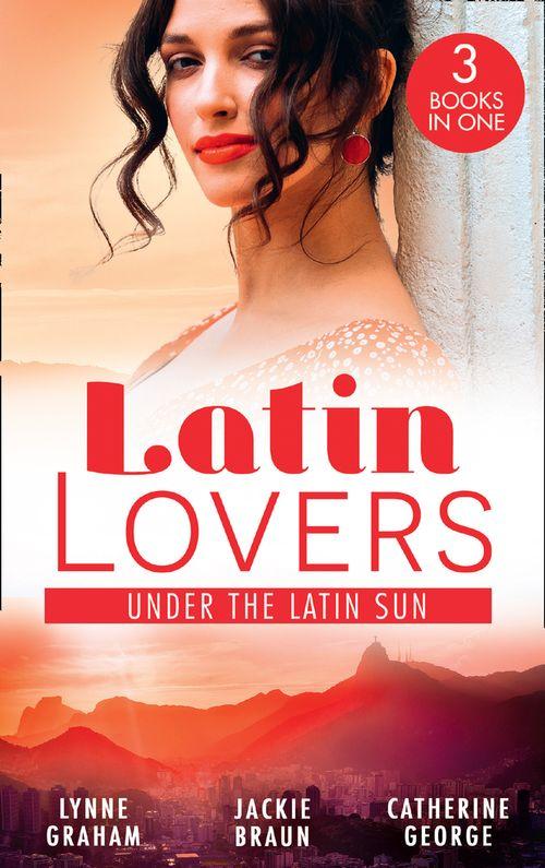 Latin Lovers: Under The Latin Sun: Duarte&#39;s Child (Latin Lovers) / Greek for Beginners / Under the Brazilian Sun