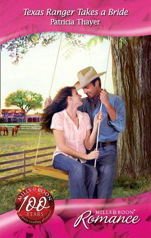 Texas Ranger Takes a Bride (Mills &amp; Boon Romance): First edition