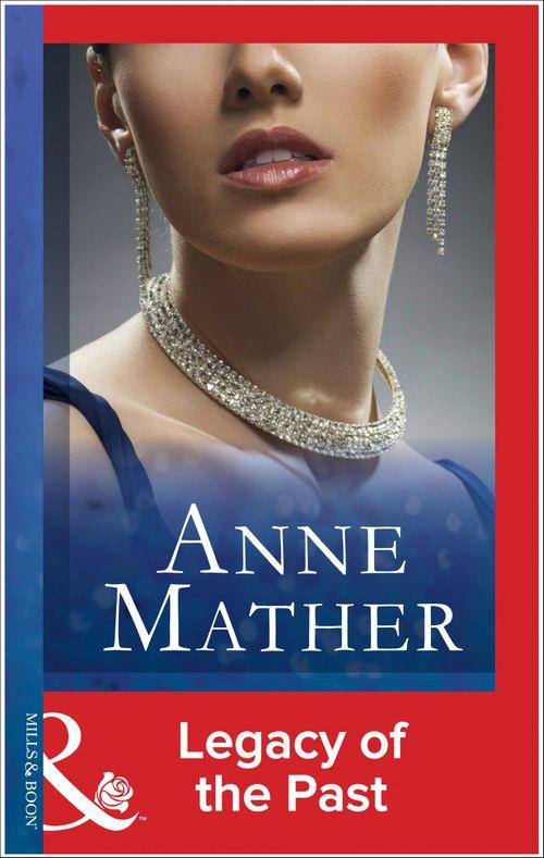 Legacy Of The Past (Mills &amp; Boon Modern): First edition