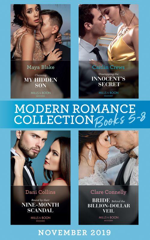 Modern Romance November 2019 Books 5-8: Claiming My Hidden Son (The Notorious Greek Billionaires) / Unwrapping the Innocent&#39;s Secret / Bound by Their Nine-Month Scandal / Bride Behind the Billion-Dollar Veil