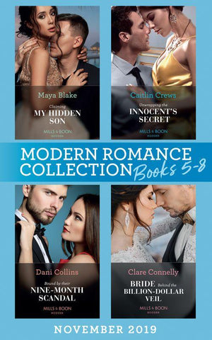 Modern Romance November 2019 Books 5-8: Claiming My Hidden Son (The Notorious Greek Billionaires) / Unwrapping the Innocent&#39;s Secret / Bound by Their Nine-Month Scandal / Bride Behind the Billion-Dollar Veil