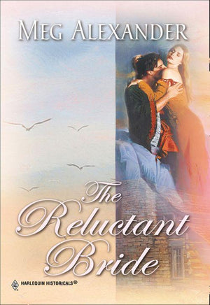 The Reluctant Bride (Mills &amp; Boon Historical): First edition